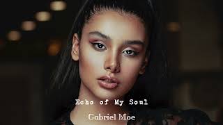 Gabriel Moe - Echo of My Soul