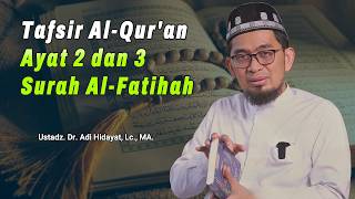 Tafsir Ayat Ke 2 dan 3 Surah Al-Fatihah❗Ust Adi Hidayat