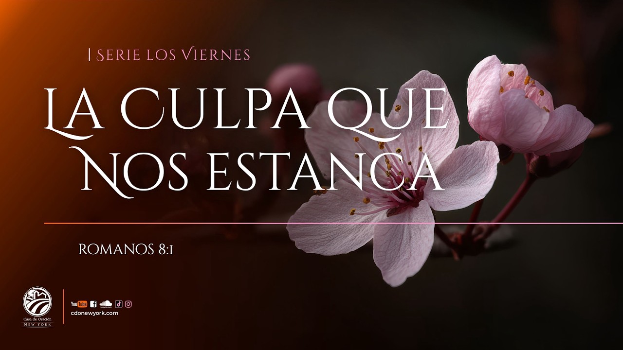 La Culpa Que Nos Estanca | Viernes 05/15/2026 - 07:30PM