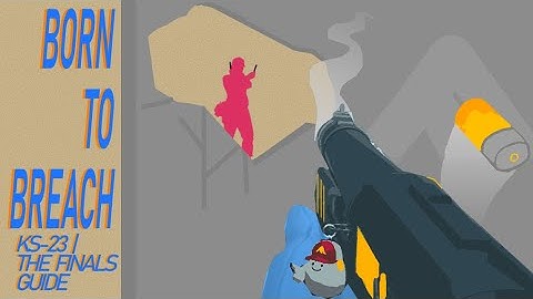 The Finals KS-23 Guide — Breaching Tool, Not a Shotgun