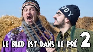 Le Bled est dans le pré - PARTIE 2 - ft Ariane Brodier et Salomé Je t'aime