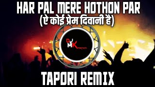 Har Pal Mere Hothon Par | Ye Koi Prem Diwani Hai | Udit Narayan | Tapori Remix | Dj Mk PARTETI