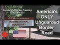 Crossing into USA on America's ONLY Unguarded Border Road