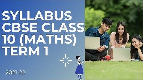 Rationalised Syllabus for CBSE Class 10 Term-1 2021-22 I Class 10 Mathematics || CBSE
