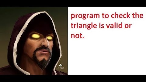 program 7, check triangle is valid or not