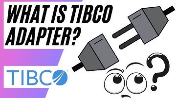 [1 Min Game Changer] What is Tibco Adapter?  🤔