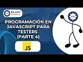 Programación en Javascript para Testers (Parte 4)
