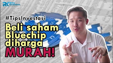 KAPAN WAKTU YANG TEPAT UNTUK MEMBELI SAHAM BLUECHIP? Value Investing | Tips Investasi
