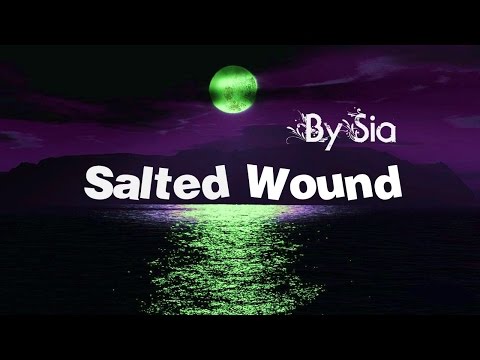 Salted Wound - Sia + Lyrics