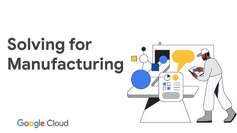 Solving for transformation in manufacturing with Google Cloud (video in Hebrew)