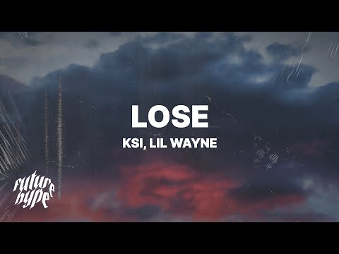 KSI, Lil Wayne - Lose (Lyrics)