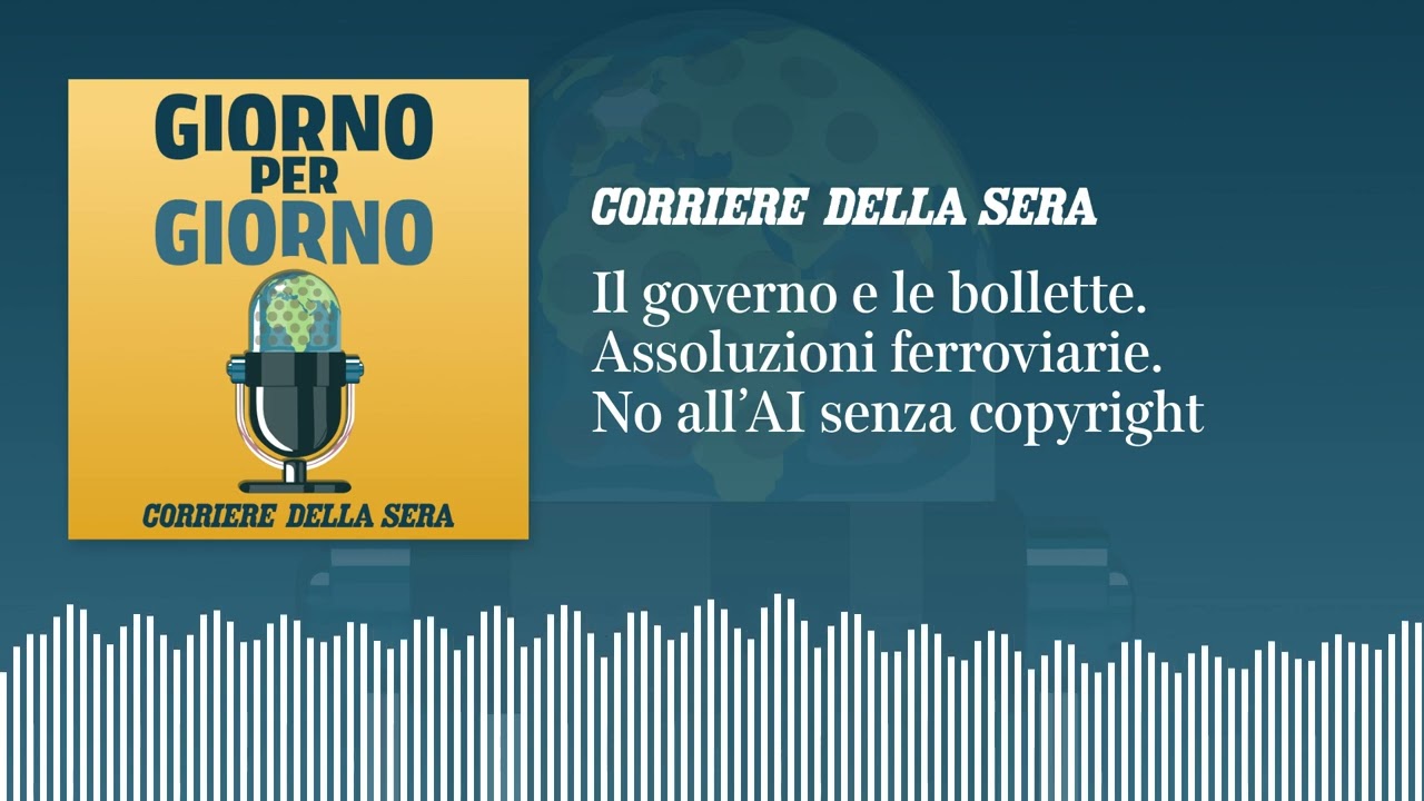 Il governo e le bollette. Assoluzioni ferroviarie. No all’AI senza copyright