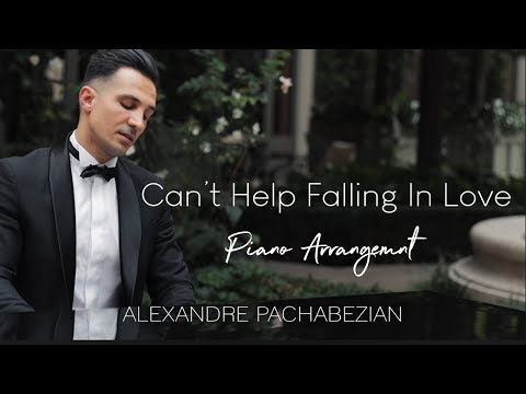 Can T Help Falling In Love Piano Arrangement Official Video Alexandre Pachabezian