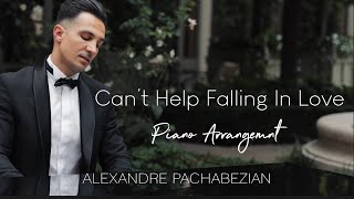 Can't Help Falling In Love (Piano Arrangement) - Official Video - Alexandre Pachabezian