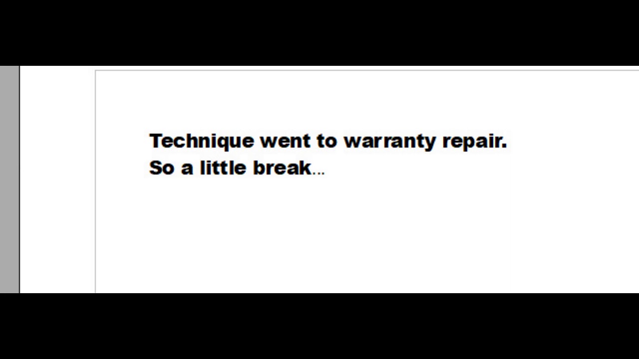 Technique went to warranty repair. So a little break...