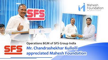 Operations BGM of SFS Group India Mr. Chandrashekhar Kullolli appreciated Mahesh Foundation