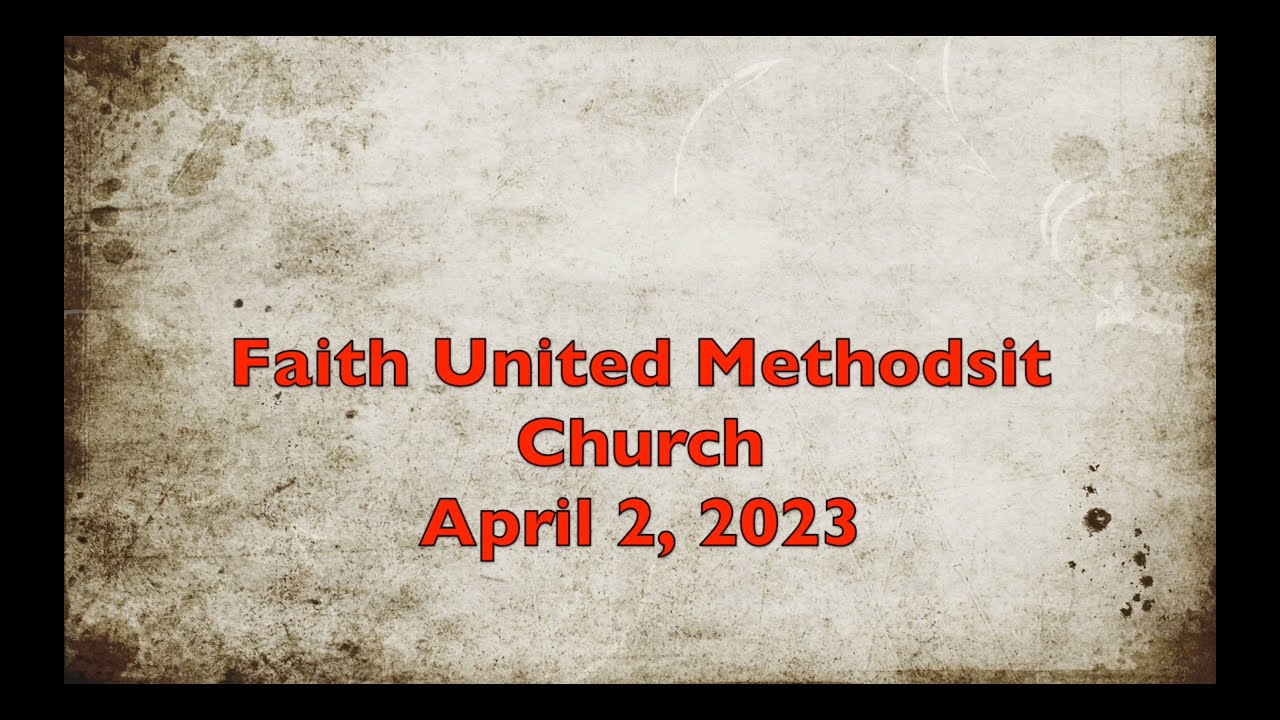 Faith UMC April 2, 2023 YouTube