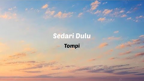 Sedari Dulu - Tompi ( Lirik )