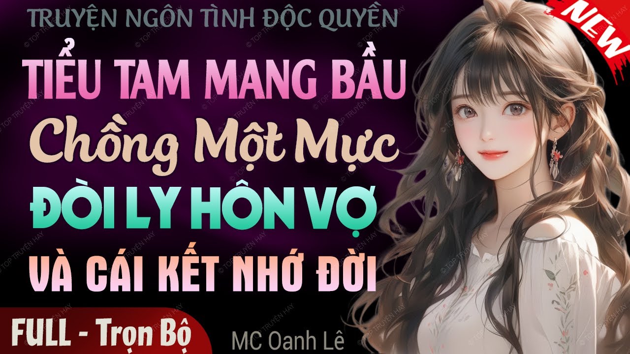 Truyện độc quyền 2024: Tiểu Tam Mang Bầu Chồng Một Mực Đòi Ly Hôn Vợ Và Cái Kết | Truyện đêm khuya