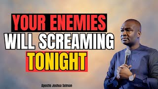¡Your Enemies Will Fail TODAY!  | Apostle Joshua Selman