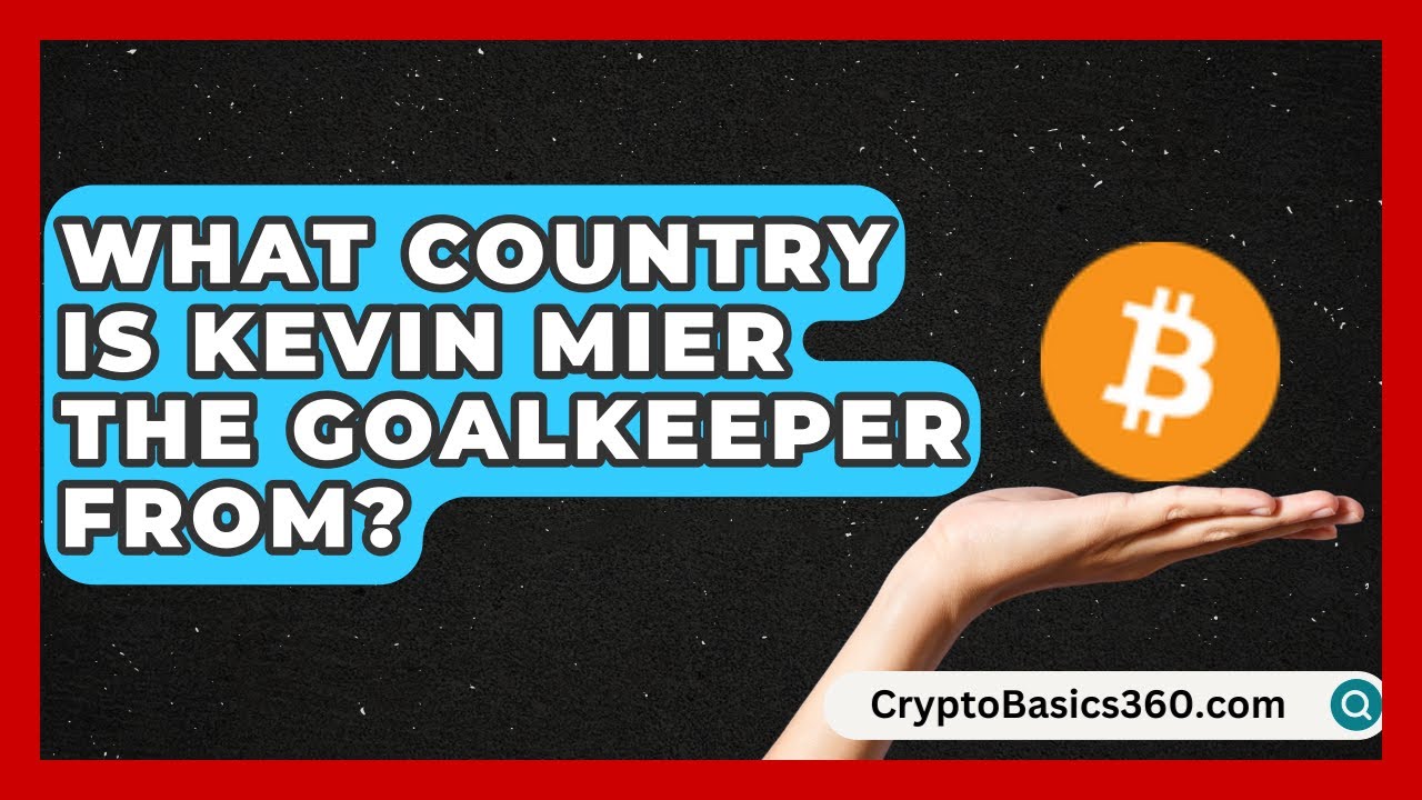 What Country Is Kevin Mier the Goalkeeper From? | The Geography Atlas