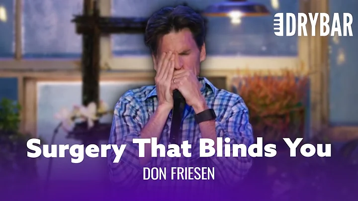 Going Blind From Laser Eye Surgery. Don Friesen - ...