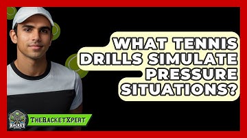 What Tennis Drills Simulate Pressure Situations? - The Racket Xpert