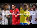 My Top best footballers!!!