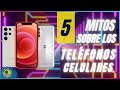 5 MITOS DE LOS TELÉFONOS CELULARES Y QUE TODO EL MUNDO CREE