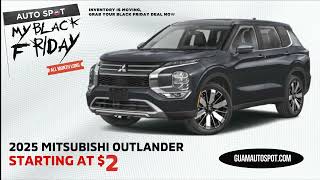 2025 Mitsubishi Outlander | My Black Friday All Month Long with Guam AutoSpot