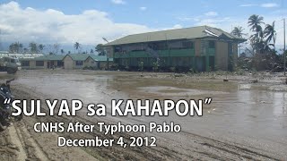 SULYAP SA KAHAPON| CNHS AFTER TYPHOON PABLO| DECEMBER 4, 2012