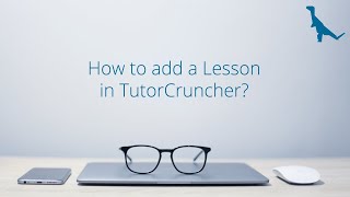 How to add a Lesson in TutorCruncher