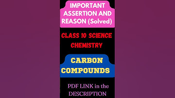 Carbon and its compounds Assertion and Reason MCQ Solved Class 10 SCIENCE Chemistry #shorts
