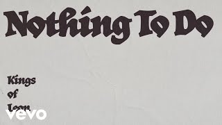 Kings Of Leon - Nothing To Do (Lyric Video) Resimi