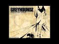 Greyhoundz (Execution Style Full Album)