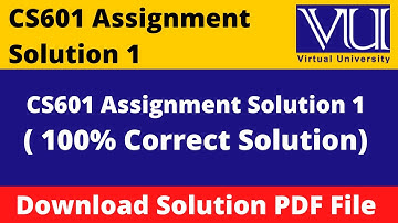 CS601 ASSIGNMENT 1 SOLUTION Fall 2022 || cs601 assignment 1 fall 2022