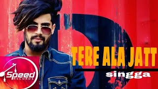 TERE ALA JATT || SINGGA || FEAT MOLFUSION || NEW PUNJABI SONG