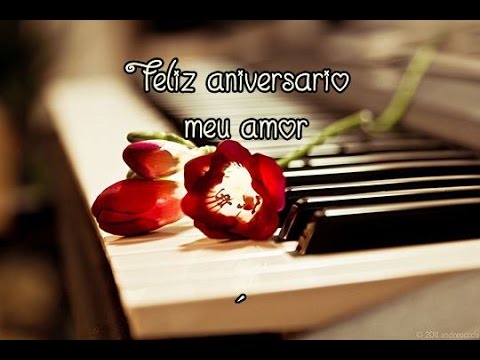 Feliz Aniversário Meu Amor ♥ Linda Mensagem!!! - YouTube