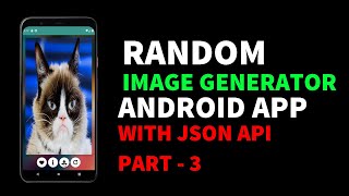 Random Image Generator Android App Using JSON API | Part - 3| Android Tutorials for Beginners 2021