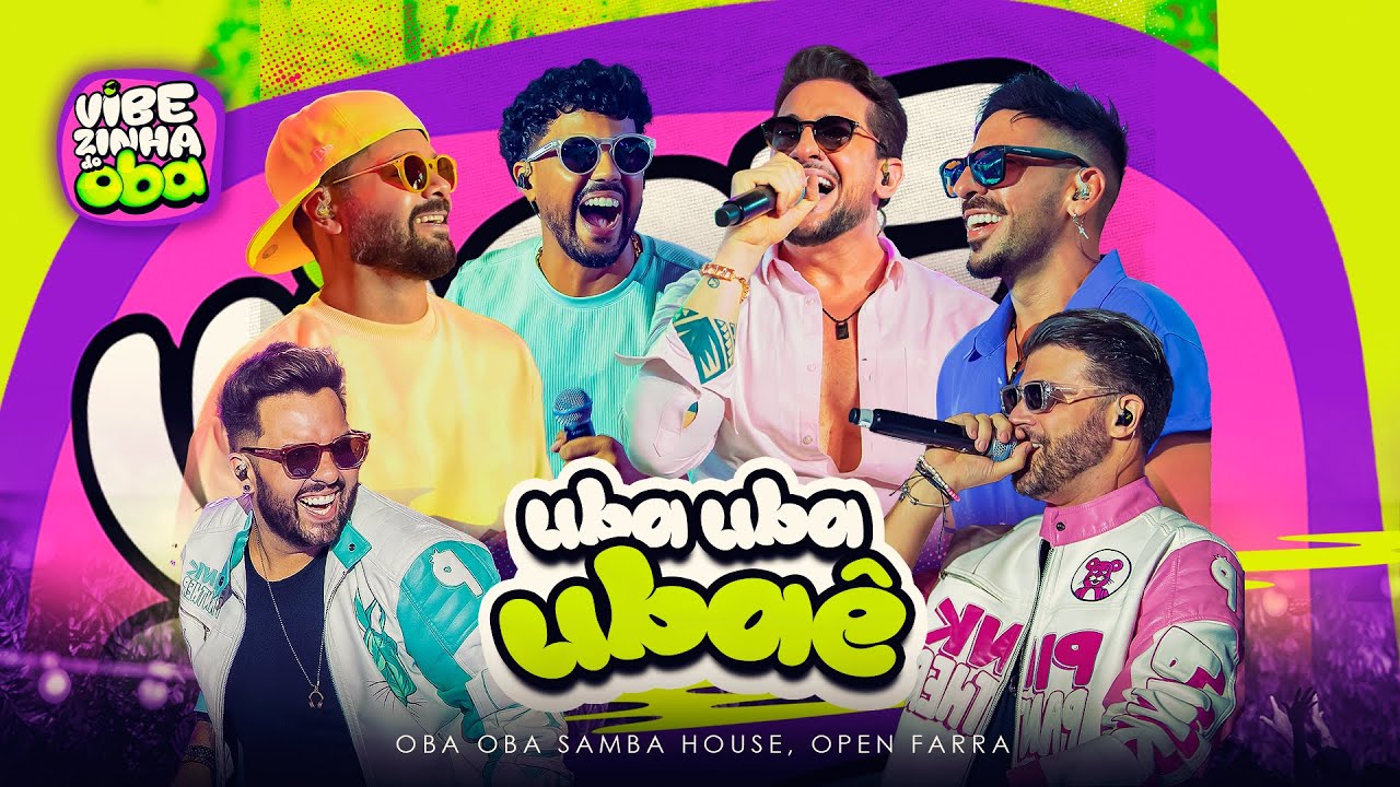 Oba Oba Samba House, Open Farra - Uba Uba Ubaê - Vibezinha