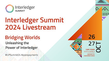 Interledger Summit 2024 - Mainstage & Panels | Day 1