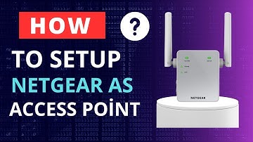 How to setup NETGEAR as Access Point (AP Mode)