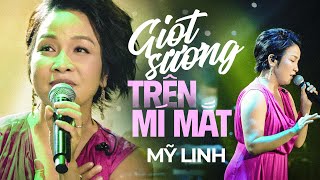 Giọt Sương Trên Mí Mắt - Mỹ Linh | Official Music Video | Mây Sài Gòn