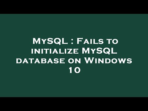 MySQL : Fails to initialize MySQL database on Windows 10