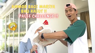 AMMOR BAGI MARSYA CIUM KASUT !! - PAUSE CHALLENGE !!