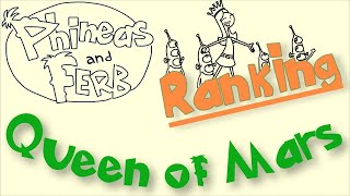 Phineas and Ferb | Queen of Mars - Ranking (With your Votes!)