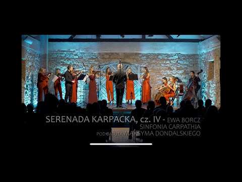 Serenada Karpacka, cz.IV (Ewa Borcz) - Sinfonia Carpathia