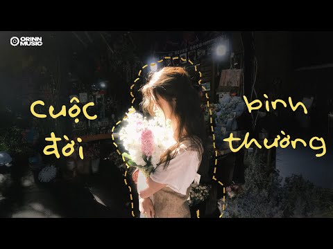 𝐏𝐥𝐚𝐲𝐥𝐢𝐬𝐭 Một cuộc đời bình thường, chẳng còn người mình thương..