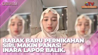 Download Lagu BABAK BARU PERNIKAHAN SIRI. MAKIN PANAS! DIPOLISIKAN, INARA LAPOR BALIK | OBSESI MP3