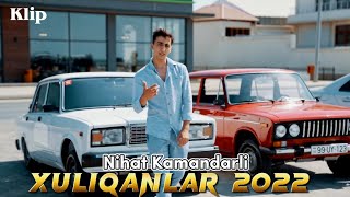 Nihad Kamandarli - Xuliqanlar 2022 ( Official Clip ) Resimi